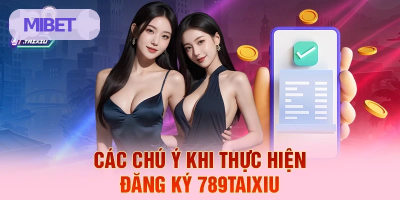 Những lưu ý khi đăng ký MIBET