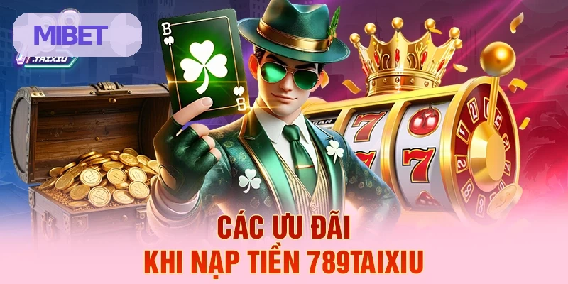 C&aacute;c ưu đ&atilde;i khi nạp tiền MIBET