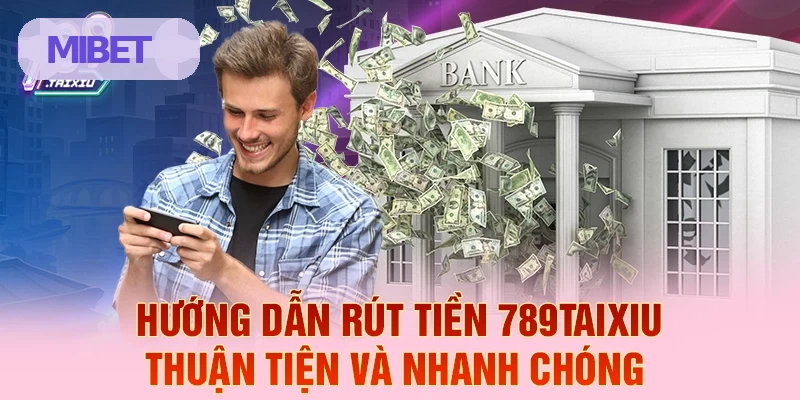 Hướng dẫn rút tiền MIBET thuận tiện và nhanh chóng