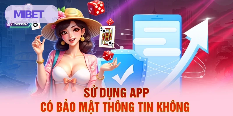 App MIBET bảo mật thông tin an toàn